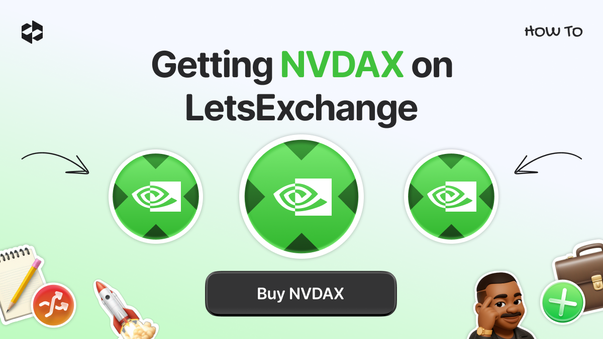 Get NVDAX on LetsExchange with a couple of clicks